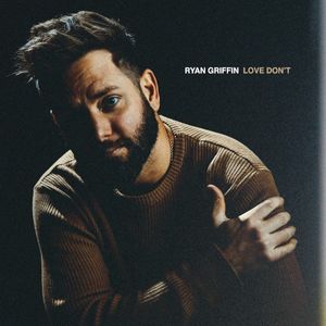 Love Don’t (Single)