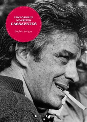 L'Impossible Monsieur Cassavetes