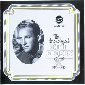 The Chronological Bing Crosby, Volume 38 1944-1945