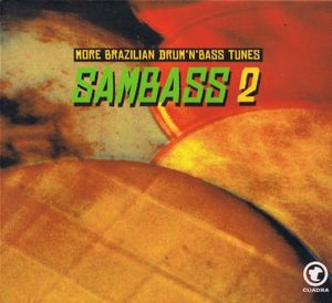 Sambass 2: More Brazilian Drum'n'Bass Tunes