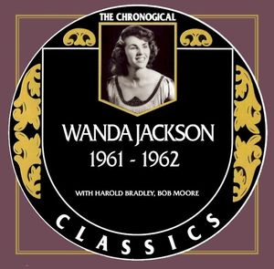 The Chronogical Classics: Wanda Jackson 1961-1962