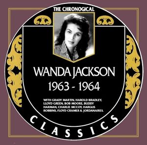 The Chronogical Classics: Wanda Jackson 1963-1964