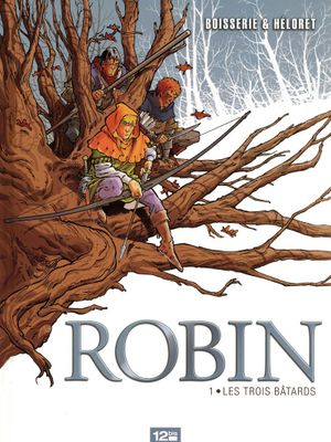 Les Trois Bâtards - Robin, tome 1