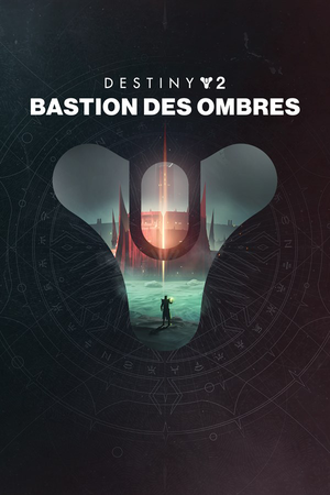 Destiny 2 : Bastion des ombres