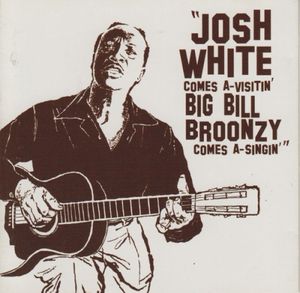 Josh White Comes A-Visiting / Big Bill Broonzy Sings