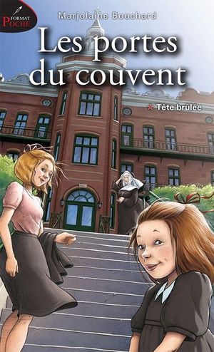Les portes du couvent. Vol. 1. Tête brûlée
