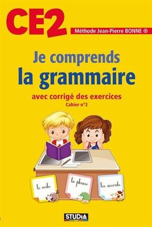 Je comprends la grammaire, CE2 : avec corrigé des exercices : cahier n° 2