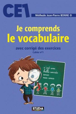 Je comprends le vocabulaire, CE1 : avec corrigé des exercices : cahier n° 1