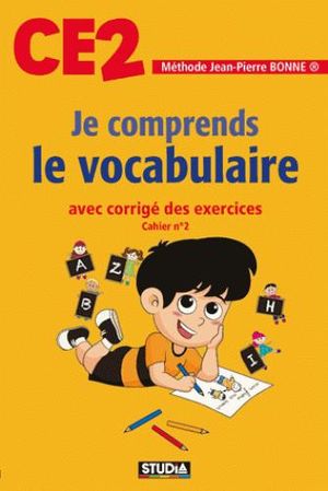 Je comprends le vocabulaire, CE2 : avec corrigé des exercices : cahier n° 2