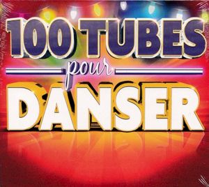 100 tubes pour danser