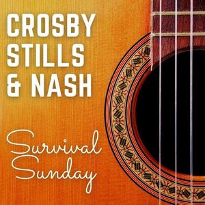 Crosby, Stills & Nash: Survival Sunday (Live) (Live)