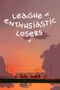 League of Enthusiastic Losers