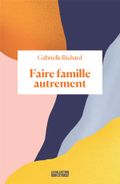 Couverture Faire famille autrement Couverture Faire famille autrement