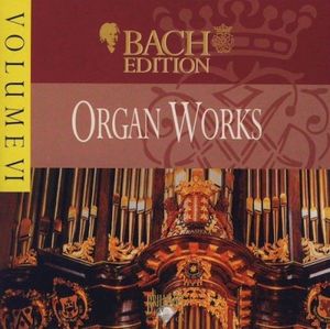 Bach Edition, Volume 6: Organ Works/Orgelwerke, Volume I