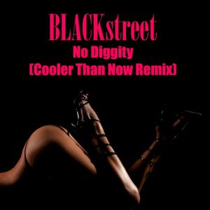 No Diggity (Cooler Than Now Remix) (Single)