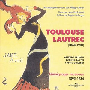 Toulouse Lautrec : Témoignages musicaux 1895–1934
