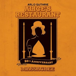 Alice's Restaurant 50th Anniversary Massacree (Live)