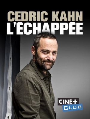 Cédric Kahn - L'échappée