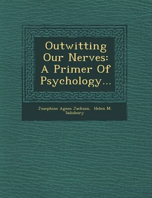 Outwitting Our Nerves