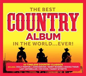 The Best Country Album in the World…Ever!