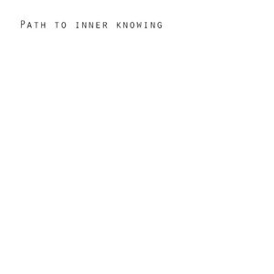 Path to Inner Knowing (EP)