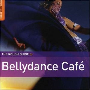 The Rough Guide to Bellydance Café