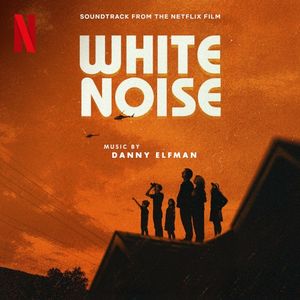 White Noise: Soundtrack from the Netflix Film (OST)