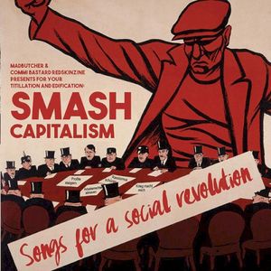Smash Capitalis: Songs for a Social Revolution