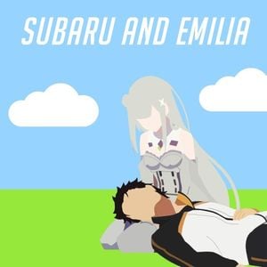 Subaru & Emilia (Re Zero)