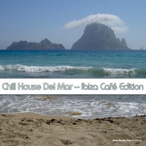 Chill House del Mar: Ibiza Café Edition