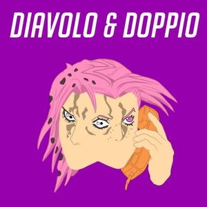 Diavolo & Doppio (JoJo’s Bizarre Adventure) [feat. Callon B & Lord Nekros]