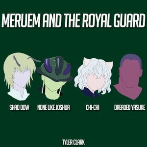 Meruem and the Royal Guard (Hunter X Hunter) [feat. Chi‐Chi, Shao Dow & Dreaded Yasuke]