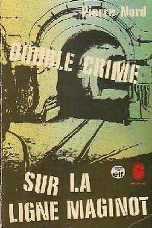 Double crime sur la ligne Maginot