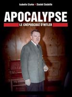 Affiche Apocalypse : Le crépuscule d'Hitler