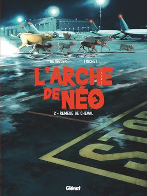 Remède de cheval - L'Arche de Néo, tome 2