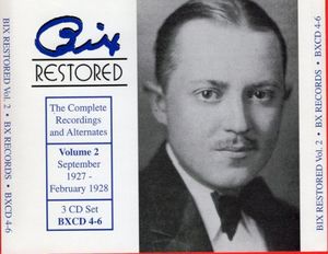 Bix Restored: The Complete Recordings and Alternates, Volume 2: September 1927 – February 1928