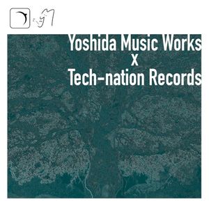 吉田音楽製作所×Tech-nation Records