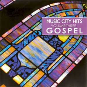 Music City Hits: Volume Three Gospel