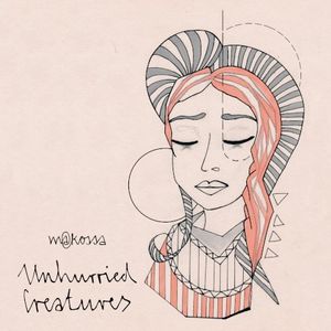 Unhurried Creatures (EP)