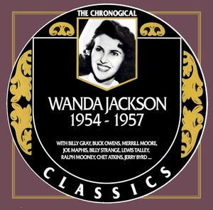 The Chronogical Classics: Wanda Jackson 1954-1957