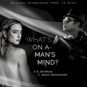 What’s on a Man’s Mind (original soundtrack from ’Le Musk’)