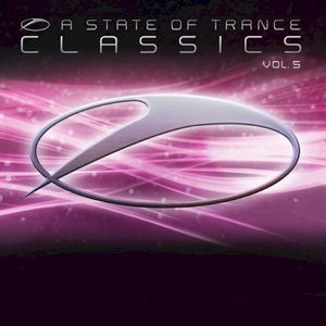 A State of Trance: Classics, Volume 5