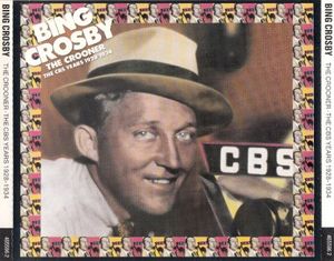 The Crooner: The CBS Years 1928–1934