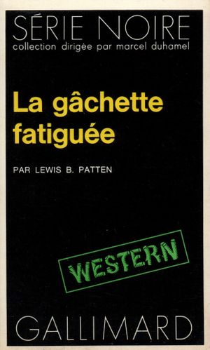 La Gâchette fatiguée