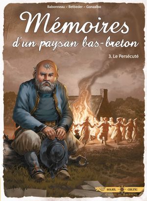 Le Persecuté - Mémoires d'un paysan bas breton, tome 3