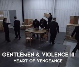 image-https://media.senscritique.com/media/000021041843/0/gentlemen_and_violence_iii_heart_of_vengeance.jpg