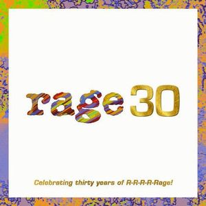Rage 30 : Celebrating Thirty Years Of R-R-R-R-Rage