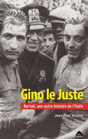 Gino le Juste : Bartali, une autre histoire de l'Italie