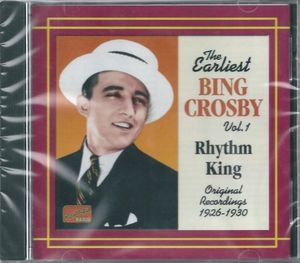 The Earliest Bing Crosby, Vol. 1: Rhythm King: Original Recordings 1926–1930