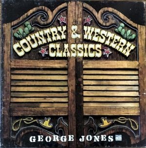 Country & Western Classics: George Jones